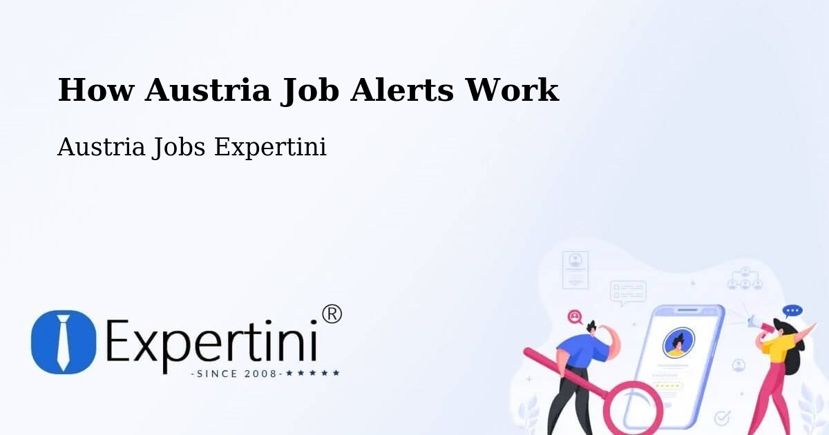 How Austria Job Alerts Work - Austria Jobs Expertini