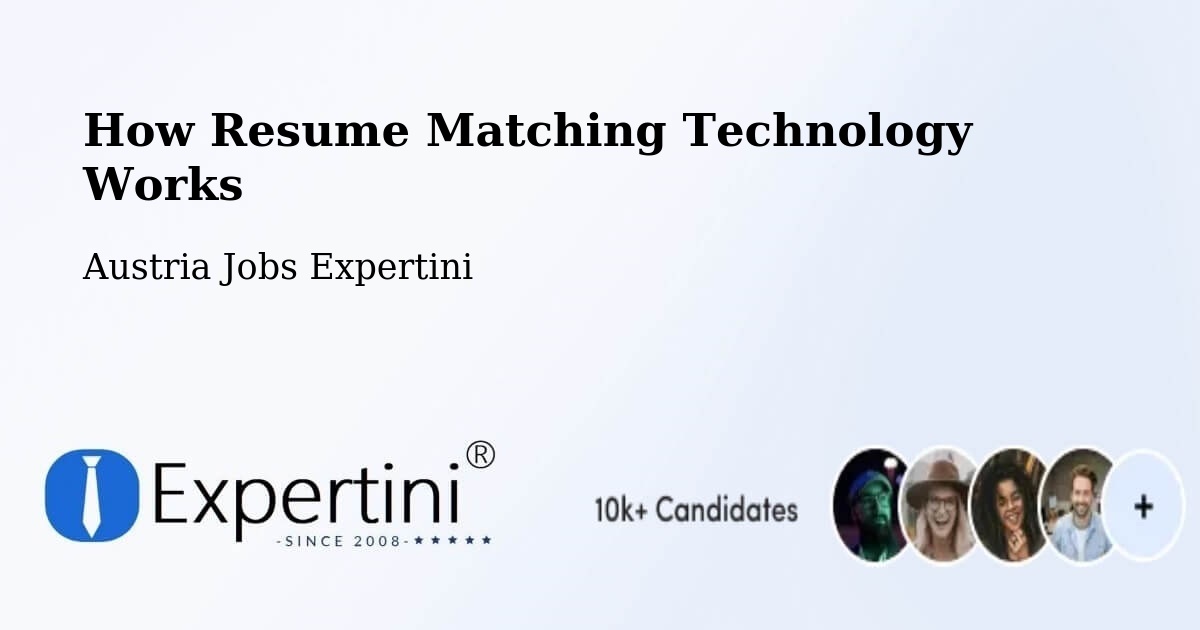 How Resume Matching Technology Works - Austria Jobs Expertini
